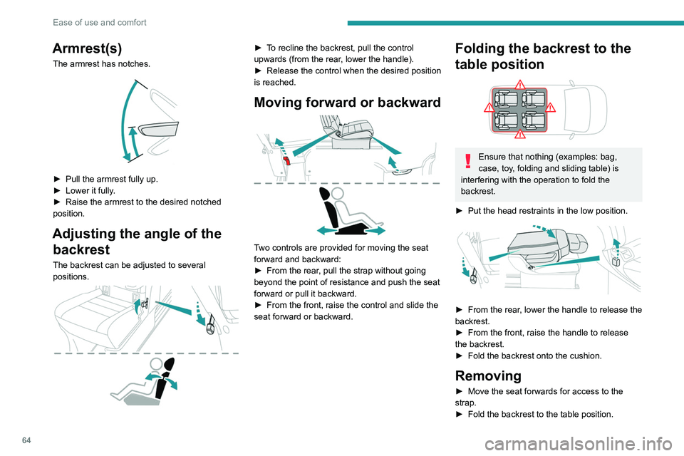 PEUGEOT EXPERT 2022 Repair Manual 64
Ease of use and comfort
Armrest(s)
The armrest has notches.
► Pull the armrest fully up.
► Lower it fully .
►
Raise the armrest to the desired notched
position.
Adjusting the angle of PEUGEOT EXPERT 2022 Repair Manual 64
Ease of use and comfort
Armrest(s)
The armrest has notches.
► Pull the armrest fully up.
► Lower it fully .
►
Raise the armrest to the desired notched
position.
Adjusting the angle of