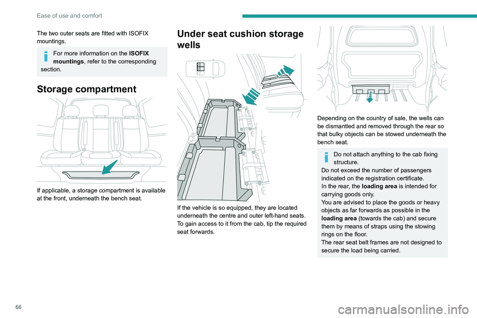 PEUGEOT EXPERT 2022 Repair Manual 66
Ease of use and comfort
The two outer seats are fitted with ISOFIX
mountings.
For more information on the ISOFIX
mountings , refer to the corresponding
section.
Storage compartment
If applica PEUGEOT EXPERT 2022 Repair Manual 66
Ease of use and comfort
The two outer seats are fitted with ISOFIX
mountings.
For more information on the ISOFIX
mountings , refer to the corresponding
section.
Storage compartment
If applica