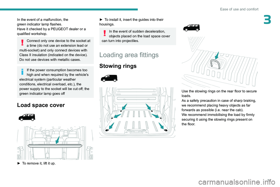 PEUGEOT EXPERT 2022 Manual PDF 71
Ease of use and comfort
3In the event of a malfunction, the
green indicator lamp flashes.
Have it checked by a PEUGEOT dealer or a
qualified workshop.
Connect only one device to the socket at PEUGEOT EXPERT 2022 Manual PDF 71
Ease of use and comfort
3In the event of a malfunction, the
green indicator lamp flashes.
Have it checked by a PEUGEOT dealer or a
qualified workshop.
Connect only one device to the socket at