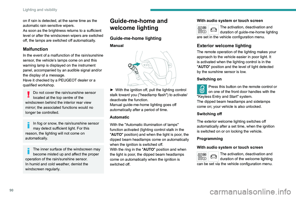 PEUGEOT EXPERT 2022 Owners Manual 90
Lighting and visibility
on if rain is detected, at the same time as the
automatic rain sensitive wipers.
As soon as the brightness returns to a sufficient
level or after the windscreen wipers are PEUGEOT EXPERT 2022 Owners Manual 90
Lighting and visibility
on if rain is detected, at the same time as the
automatic rain sensitive wipers.
As soon as the brightness returns to a sufficient
level or after the windscreen wipers are