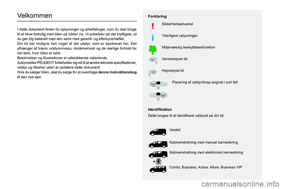 PEUGEOT EXPERT 2022  Brugsanvisning (in Danish)   
 
 
 
 
 
  
  
  
  
   
   
 
  
 
  
 
  
 
  
Velkommen
002C
0057
004700580003
0027004C00510003
00440049
004700480057
0025
0024005800570052005000520045004C004F004800560003
0058004700560057
002B