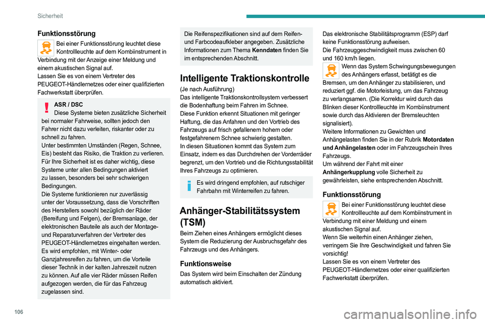 PEUGEOT EXPERT 2022 Betriebsanleitungen (in German) 106
Sicherheit
Funktionsstörung
Bei einer Funktionsstörung leuchtet diese Kontrollleuchte auf dem Kombiinstrument in
Verbindung mit der Anzeige einer Meldung und
einem akustischen Signal auf.
Lass PEUGEOT EXPERT 2022 Betriebsanleitungen (in German) 106
Sicherheit
Funktionsstörung
Bei einer Funktionsstörung leuchtet diese Kontrollleuchte auf dem Kombiinstrument in
Verbindung mit der Anzeige einer Meldung und
einem akustischen Signal auf.
Lass