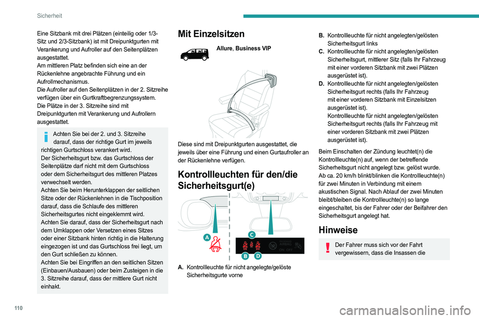 PEUGEOT EXPERT 2022 Betriebsanleitungen (in German) 11 0
Sicherheit
Eine Sitzbank mit drei Plätzen (einteilig oder 1/3-
Sitz und 2/3-Sitzbank) ist mit Dreipunktgurten mit
Verankerung und Aufroller auf den Seitenplätzen
ausgestattet.
Am mittleren P PEUGEOT EXPERT 2022 Betriebsanleitungen (in German) 11 0
Sicherheit
Eine Sitzbank mit drei Plätzen (einteilig oder 1/3-
Sitz und 2/3-Sitzbank) ist mit Dreipunktgurten mit
Verankerung und Aufroller auf den Seitenplätzen
ausgestattet.
Am mittleren P