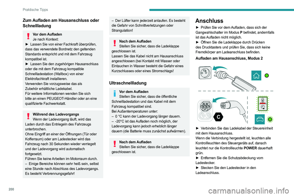 PEUGEOT EXPERT 2022 Betriebsanleitungen (in German) 200
Praktische Tipps
Zum Aufladen am Hausanschluss oder
Schnellladung
Vor dem AufladenJe nach Kontext:
►
Lassen Sie von einer Fachkraft überprüfen,
dass das verwendete Bordnetz den geltenden PEUGEOT EXPERT 2022 Betriebsanleitungen (in German) 200
Praktische Tipps
Zum Aufladen am Hausanschluss oder
Schnellladung
Vor dem AufladenJe nach Kontext:
►
Lassen Sie von einer Fachkraft überprüfen,
dass das verwendete Bordnetz den geltenden