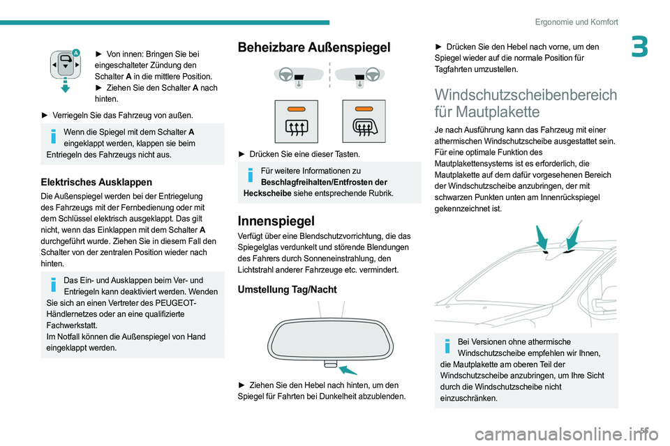 PEUGEOT EXPERT 2022 Betriebsanleitungen (in German) 55
Ergonomie und Komfort
3► Von innen: Bringen Sie bei
eingeschalteter Zündung den
Schalter A in die mittlere Position.
►
Ziehen Sie den Schalter
A nach
hinten.
►
V
erriegeln Sie das PEUGEOT EXPERT 2022 Betriebsanleitungen (in German) 55
Ergonomie und Komfort
3► Von innen: Bringen Sie bei
eingeschalteter Zündung den
Schalter A in die mittlere Position.
►
Ziehen Sie den Schalter
A nach
hinten.
►
V
erriegeln Sie das