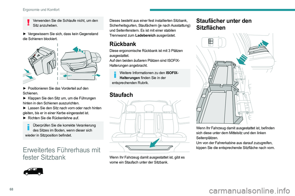 PEUGEOT EXPERT 2022 Betriebsanleitungen (in German) 68
Ergonomie und Komfort
Verwenden Sie die Schlaufe nicht, um den Sitz anzuheben.
â–º
V
ergewissern Sie sich, dass kein Gegenstand
die Schienen blockiert.
â–º Positionieren Sie das V orderteil PEUGEOT EXPERT 2022 Betriebsanleitungen (in German) 68
Ergonomie und Komfort
Verwenden Sie die Schlaufe nicht, um den Sitz anzuheben.
â–º
V
ergewissern Sie sich, dass kein Gegenstand
die Schienen blockiert.
â–º Positionieren Sie das V orderteil