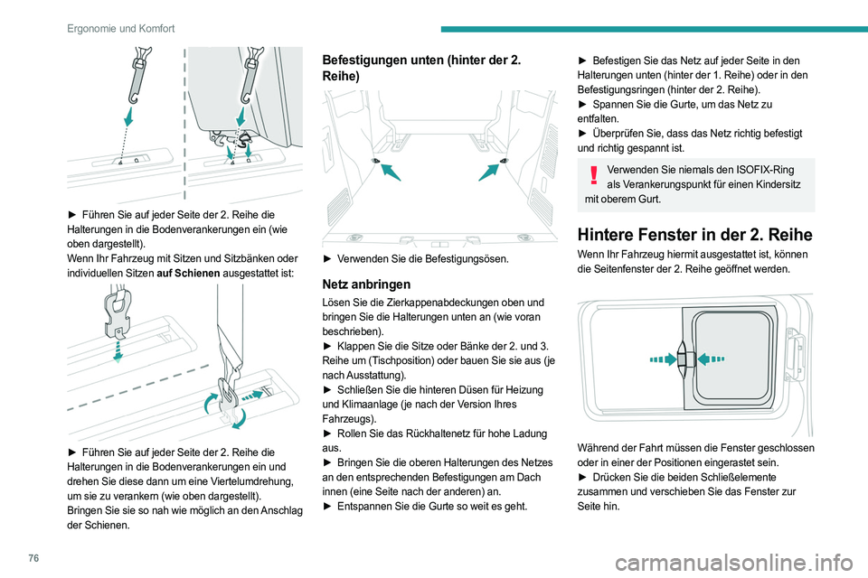 PEUGEOT EXPERT 2022 Betriebsanleitungen (in German) 76
Ergonomie und Komfort
► Führen Sie auf jeder Seite der 2. Reihe die
Halterungen in die Bodenverankerungen ein (wie
oben dargestellt).
Wenn Ihr Fahrzeug mit Sitzen und Sitzbänken oder
indiv PEUGEOT EXPERT 2022 Betriebsanleitungen (in German) 76
Ergonomie und Komfort
► Führen Sie auf jeder Seite der 2. Reihe die
Halterungen in die Bodenverankerungen ein (wie
oben dargestellt).
Wenn Ihr Fahrzeug mit Sitzen und Sitzbänken oder
indiv