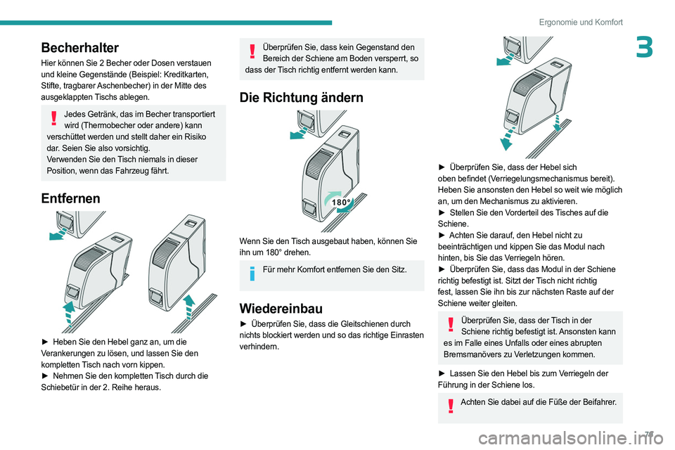PEUGEOT EXPERT 2022 Betriebsanleitungen (in German) 79
Ergonomie und Komfort
3Becherhalter
Hier können Sie 2 Becher oder Dosen verstauen
und kleine Gegenstände (Beispiel: Kreditkarten,
Stifte, tragbarer Aschenbecher) in der Mitte des
ausgeklappten PEUGEOT EXPERT 2022 Betriebsanleitungen (in German) 79
Ergonomie und Komfort
3Becherhalter
Hier können Sie 2 Becher oder Dosen verstauen
und kleine Gegenstände (Beispiel: Kreditkarten,
Stifte, tragbarer Aschenbecher) in der Mitte des
ausgeklappten
