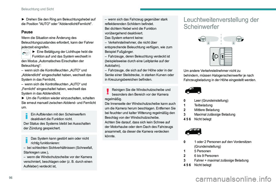 PEUGEOT EXPERT 2022 Betriebsanleitungen (in German) 96
Beleuchtung und Sicht
► Drehen Sie den Ring am Beleuchtungshebel auf
die Position "AUTO" oder "Abblendlicht/Fernlicht".
Pause
Wenn die Situation eine Änderung des
Beleuchtungsz PEUGEOT EXPERT 2022 Betriebsanleitungen (in German) 96
Beleuchtung und Sicht
► Drehen Sie den Ring am Beleuchtungshebel auf
die Position "AUTO" oder "Abblendlicht/Fernlicht".
Pause
Wenn die Situation eine Änderung des
Beleuchtungsz