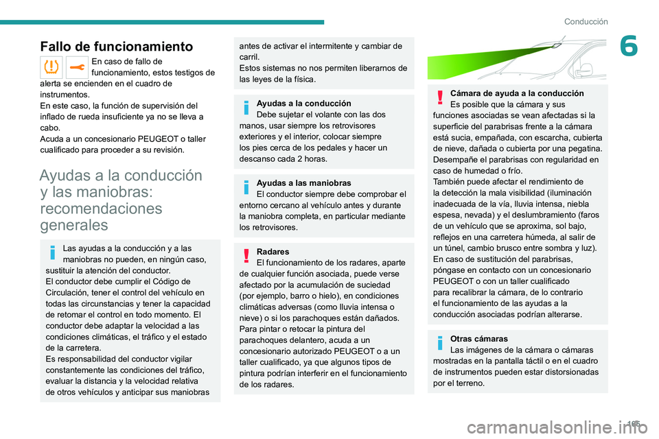 PEUGEOT EXPERT 2022 Manual del propietario (in Spanish) 165
Conducción
6Fallo de funcionamiento
En caso de fallo de
funcionamiento, estos testigos de
alerta se encienden en el cuadro de
instrumentos.
En este caso, la función de supervisión del
infla PEUGEOT EXPERT 2022 Manual del propietario (in Spanish) 165
Conducción
6Fallo de funcionamiento
En caso de fallo de
funcionamiento, estos testigos de
alerta se encienden en el cuadro de
instrumentos.
En este caso, la función de supervisión del
infla