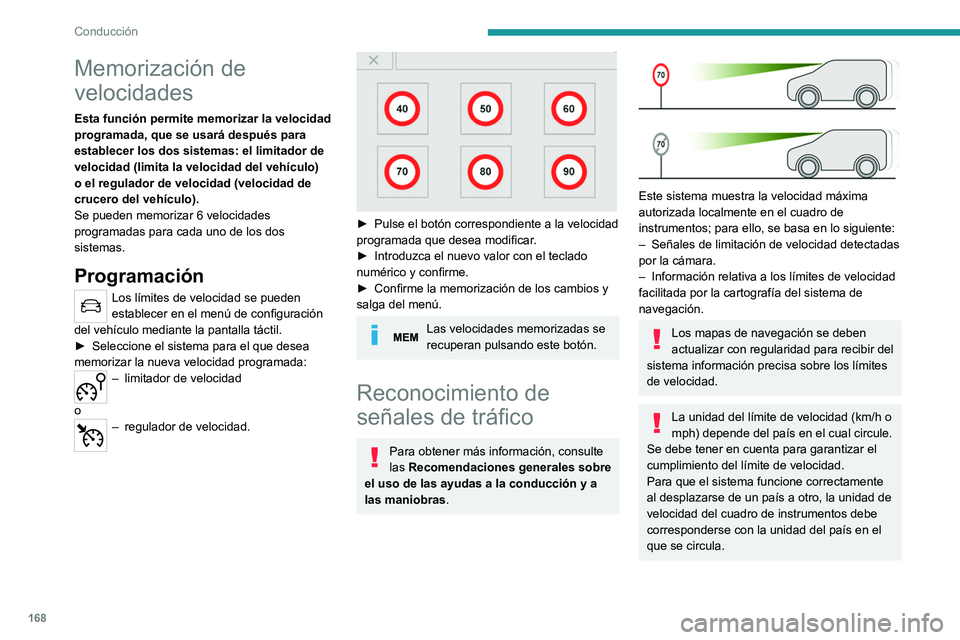 PEUGEOT EXPERT 2022 Manual del propietario (in Spanish) 168
Conducción
Memorización de
velocidades
Esta función permite memorizar la velocidad
programada, que se usará después para
establecer los dos sistemas: el limitador de
velocidad (limita la PEUGEOT EXPERT 2022 Manual del propietario (in Spanish) 168
Conducción
Memorización de
velocidades
Esta función permite memorizar la velocidad
programada, que se usará después para
establecer los dos sistemas: el limitador de
velocidad (limita la