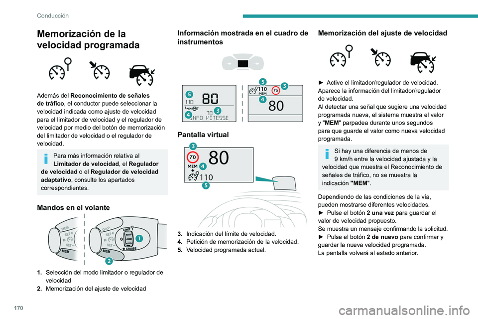 PEUGEOT EXPERT 2022 Manual del propietario (in Spanish) 170
Conducción
Memorización de la
velocidad programada
Además del Reconocimiento de señales
de tráfico, el conductor puede seleccionar la
velocidad indicada como ajuste de velocidad
para PEUGEOT EXPERT 2022 Manual del propietario (in Spanish) 170
Conducción
Memorización de la
velocidad programada
Además del Reconocimiento de señales
de tráfico, el conductor puede seleccionar la
velocidad indicada como ajuste de velocidad
para