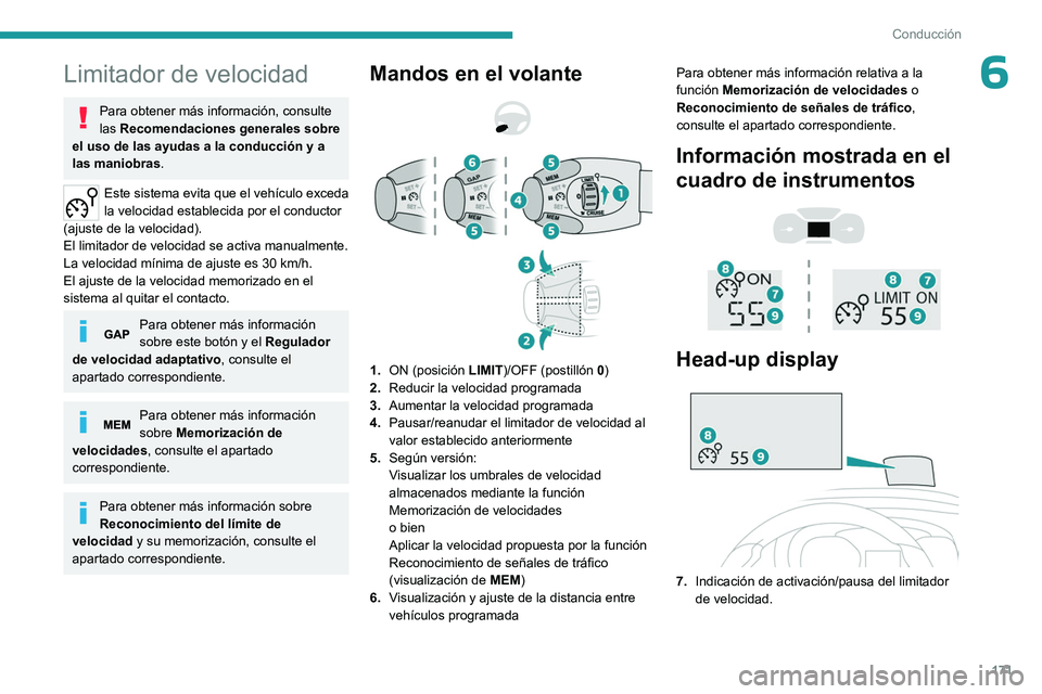 PEUGEOT EXPERT 2022 Manual del propietario (in Spanish) 171
Conducción
6Limitador de velocidad
Para obtener más información, consulte
las Recomendaciones generales sobre
el uso de las ayudas a la conducción y a
las maniobras.
Este sistema evita que PEUGEOT EXPERT 2022 Manual del propietario (in Spanish) 171
Conducción
6Limitador de velocidad
Para obtener más información, consulte
las Recomendaciones generales sobre
el uso de las ayudas a la conducción y a
las maniobras.
Este sistema evita que