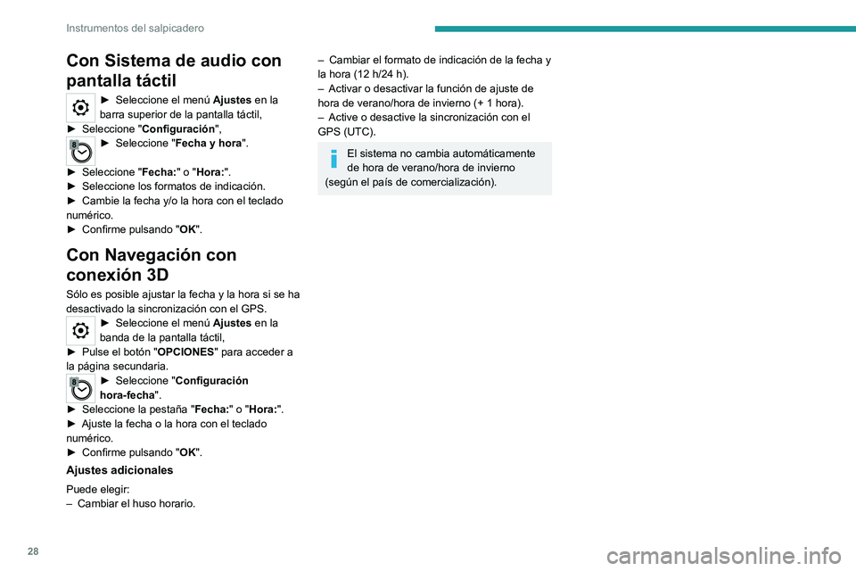PEUGEOT EXPERT 2022 Manual del propietario (in Spanish) 28
Instrumentos del salpicadero
Con Sistema de audio con
pantalla táctil
► Seleccione el menú Ajustes en la
barra superior de la pantalla táctil,
â–º
Seleccione " Configuración ",
â– PEUGEOT EXPERT 2022 Manual del propietario (in Spanish) 28
Instrumentos del salpicadero
Con Sistema de audio con
pantalla táctil
► Seleccione el menú Ajustes en la
barra superior de la pantalla táctil,
â–º
Seleccione " Configuración ",
â–
