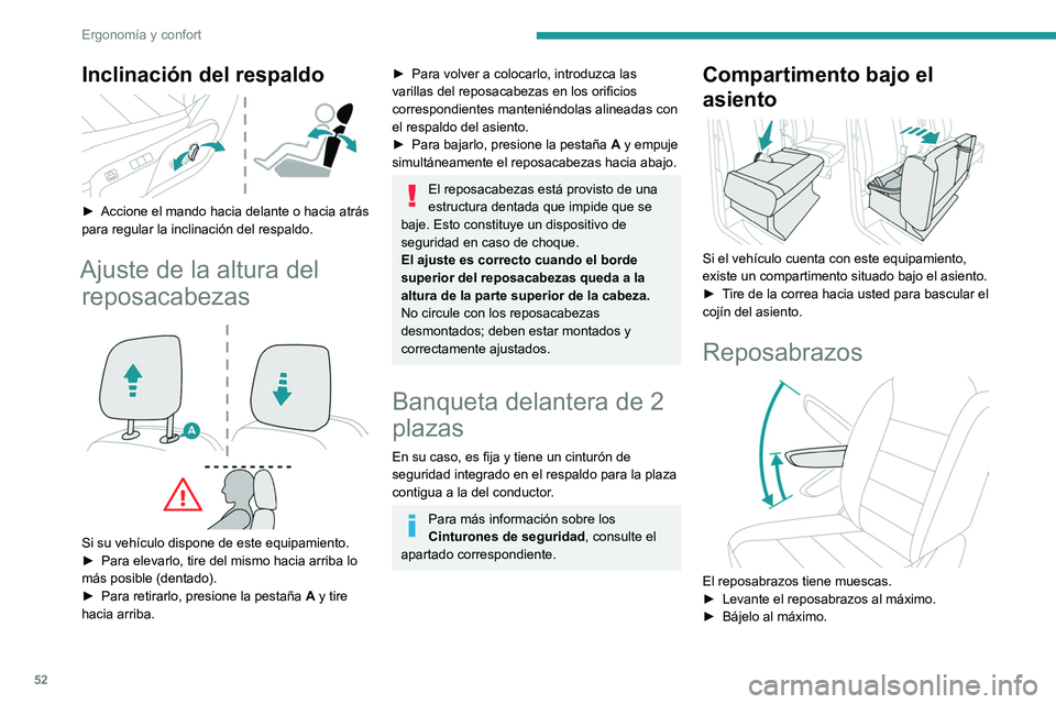 PEUGEOT EXPERT 2022 Manual del propietario (in Spanish) 52
ErgonomÃa y confort
Inclinación del respaldo
► Accione el mando hacia delante o hacia atrás
para regular la inclinación del respaldo.
Ajuste de la altura del reposacabezas
Si su vehà PEUGEOT EXPERT 2022 Manual del propietario (in Spanish) 52
ErgonomÃa y confort
Inclinación del respaldo
► Accione el mando hacia delante o hacia atrás
para regular la inclinación del respaldo.
Ajuste de la altura del reposacabezas
Si su vehÃ