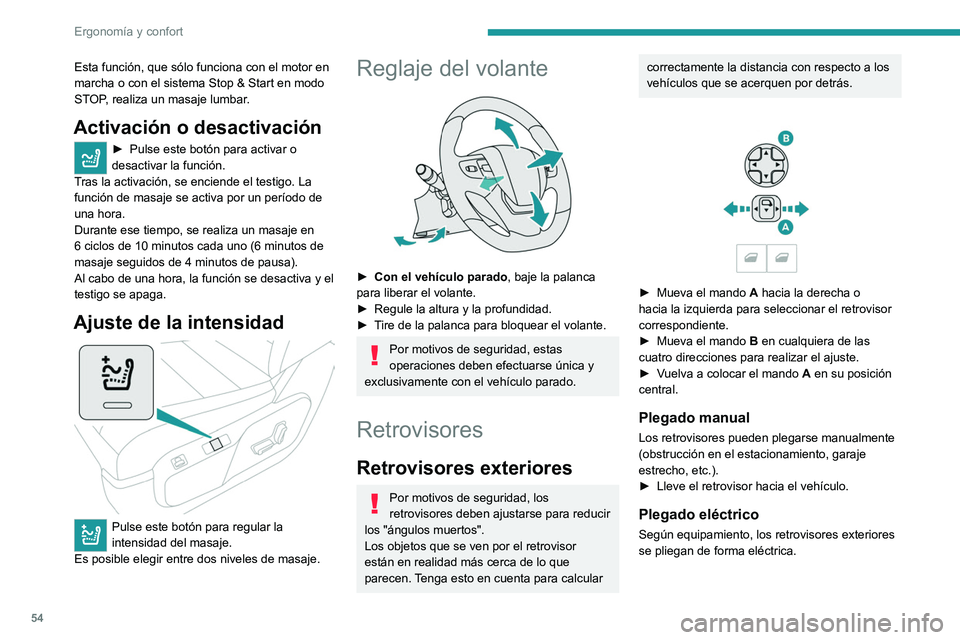 PEUGEOT EXPERT 2022 Manual del propietario (in Spanish) 54
ErgonomÃa y confort
Esta función, que sólo funciona con el motor en
marcha o con el sistema Stop & Start en modo
STOP, realiza un masaje lumbar.
Activación o desactivación
â–º Pulse este bot PEUGEOT EXPERT 2022 Manual del propietario (in Spanish) 54
ErgonomÃa y confort
Esta función, que sólo funciona con el motor en
marcha o con el sistema Stop & Start en modo
STOP, realiza un masaje lumbar.
Activación o desactivación
â–º Pulse este bot