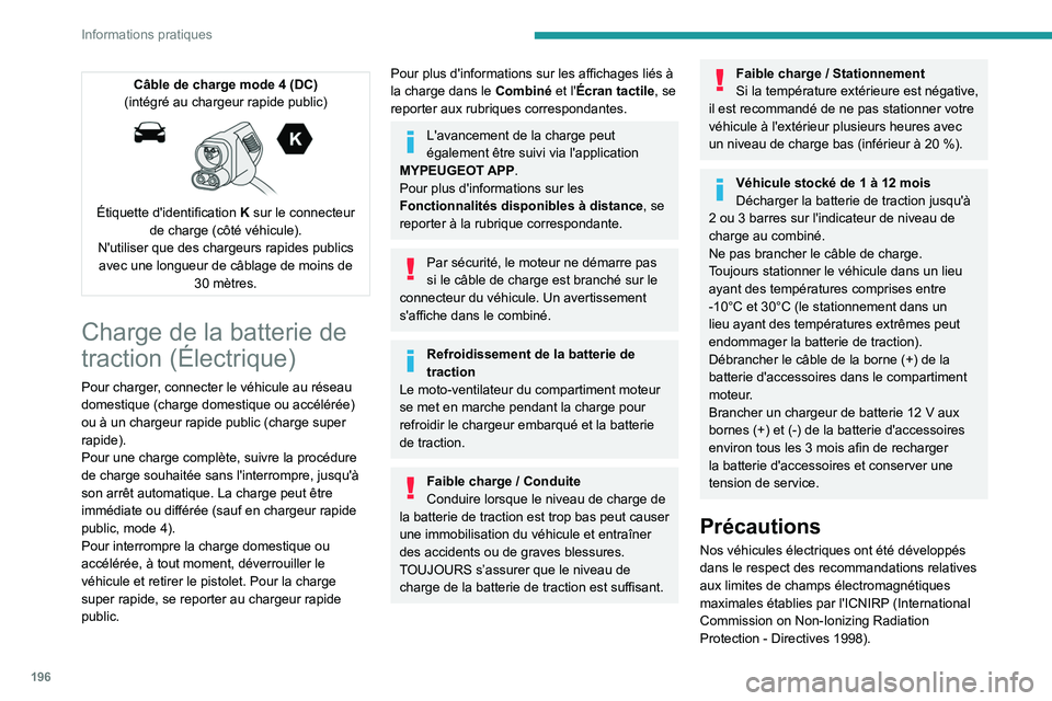 PEUGEOT EXPERT 2022 Manuel du propriétaire (in French) 196
Informations pratiques
Câble de charge mode 4 (DC)
(intégré au chargeur rapide public)
Étiquette d'identification K sur le connecteur
de charge (côté véhicule).
N'utiliser que PEUGEOT EXPERT 2022 Manuel du propriétaire (in French) 196
Informations pratiques
Câble de charge mode 4 (DC)
(intégré au chargeur rapide public)
Étiquette d'identification K sur le connecteur
de charge (côté véhicule).
N'utiliser que