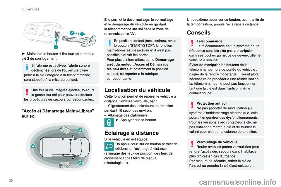 PEUGEOT EXPERT 2022 Manuel du propriétaire (in French) 30
Ouvertures
► Maintenir ce bouton 1 tiré tout en sortant la
clé 2 de son logement.
Si l'alarme est activée, l'alerte sonore
déclenchée lors de l'ouverture d'une
port PEUGEOT EXPERT 2022 Manuel du propriétaire (in French) 30
Ouvertures
► Maintenir ce bouton 1 tiré tout en sortant la
clé 2 de son logement.
Si l'alarme est activée, l'alerte sonore
déclenchée lors de l'ouverture d'une
port