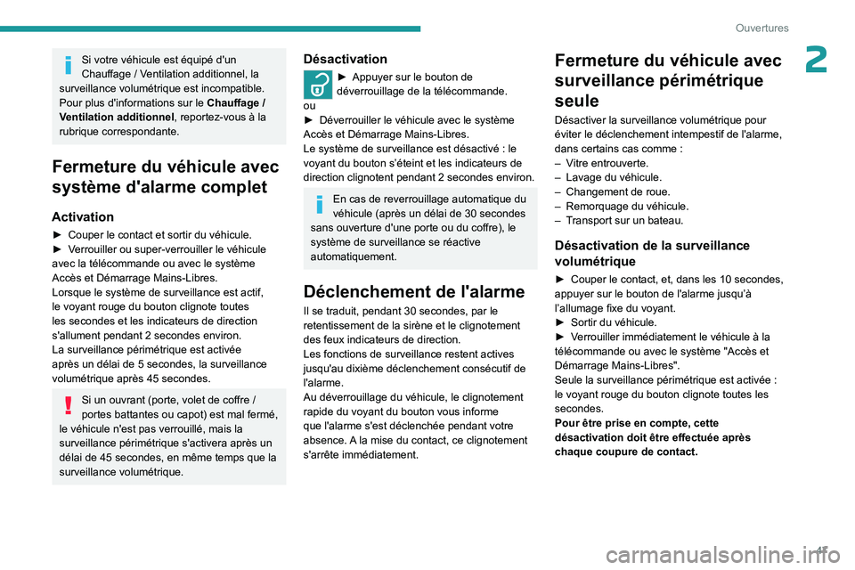 PEUGEOT EXPERT 2022 Manuel du propriétaire (in French) 47
Ouvertures
2Si votre véhicule est équipé d'un
Chauffage / Ventilation additionnel, la
surveillance volumétrique est incompatible.
Pour plus d'informations sur le Chauffage /
Ventila PEUGEOT EXPERT 2022 Manuel du propriétaire (in French) 47
Ouvertures
2Si votre véhicule est équipé d'un
Chauffage / Ventilation additionnel, la
surveillance volumétrique est incompatible.
Pour plus d'informations sur le Chauffage /
Ventila