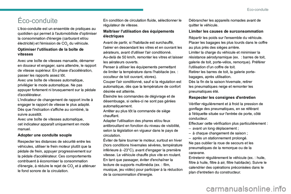 PEUGEOT EXPERT 2022 Manuel du propriétaire (in French) 7
Eco-conduite
Éco-conduite
L'éco-conduite est un ensemble de pratiques au
quotidien qui permet à l'automobiliste d'optimiser
la consommation d'énergie (carburant et/ou
électri PEUGEOT EXPERT 2022 Manuel du propriétaire (in French) 7
Eco-conduite
Éco-conduite
L'éco-conduite est un ensemble de pratiques au
quotidien qui permet à l'automobiliste d'optimiser
la consommation d'énergie (carburant et/ou
électri