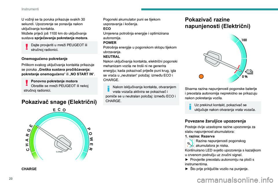 PEUGEOT EXPERT 2022 Upute Za Rukovanje (in Croatian) 20
Instrumenti
U vožnji se ta poruka prikazuje svakih 30
sekundi. Upozorenje se ponavlja nakon
uključivanja kontakta.
Možete prijeći još 1100 km do uključivanja
sustava sprječavanja pokreta PEUGEOT EXPERT 2022 Upute Za Rukovanje (in Croatian) 20
Instrumenti
U vožnji se ta poruka prikazuje svakih 30
sekundi. Upozorenje se ponavlja nakon
uključivanja kontakta.
Možete prijeći još 1100 km do uključivanja
sustava sprječavanja pokreta