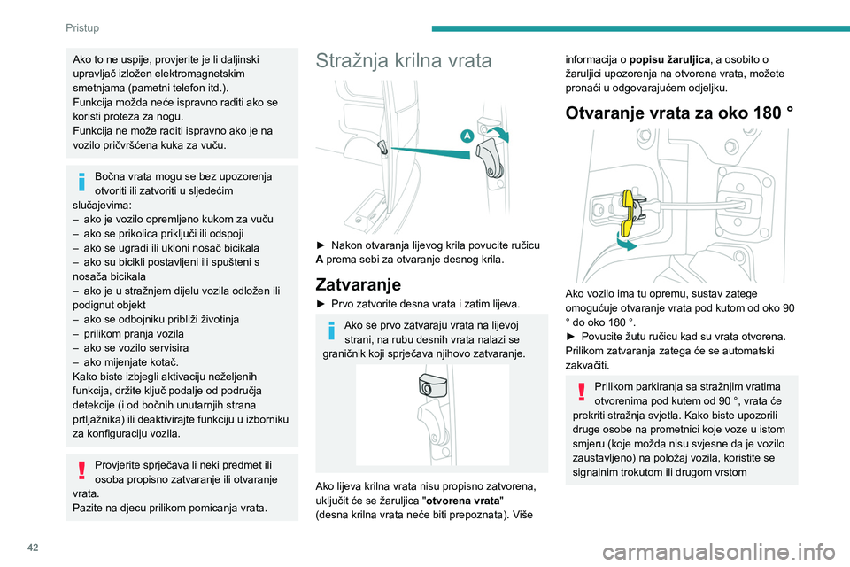 PEUGEOT EXPERT 2022 Upute Za Rukovanje (in Croatian) 42
Pristup
Ako to ne uspije, provjerite je li daljinski
upravljač izložen elektromagnetskim
smetnjama (pametni telefon itd.).
Funkcija možda neće ispravno raditi ako se
koristi proteza za nogu PEUGEOT EXPERT 2022 Upute Za Rukovanje (in Croatian) 42
Pristup
Ako to ne uspije, provjerite je li daljinski
upravljač izložen elektromagnetskim
smetnjama (pametni telefon itd.).
Funkcija možda neće ispravno raditi ako se
koristi proteza za nogu