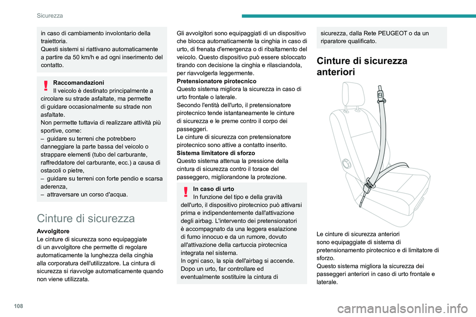 PEUGEOT EXPERT 2022 Manuale duso (in Italian) 108
Sicurezza
in caso di cambiamento involontario della
traiettoria.
Questi sistemi si riattivano automaticamente
a partire da 50 km/h e ad ogni inserimento del
contatto.
Raccomandazioni
Il veicol PEUGEOT EXPERT 2022 Manuale duso (in Italian) 108
Sicurezza
in caso di cambiamento involontario della
traiettoria.
Questi sistemi si riattivano automaticamente
a partire da 50 km/h e ad ogni inserimento del
contatto.
Raccomandazioni
Il veicol
