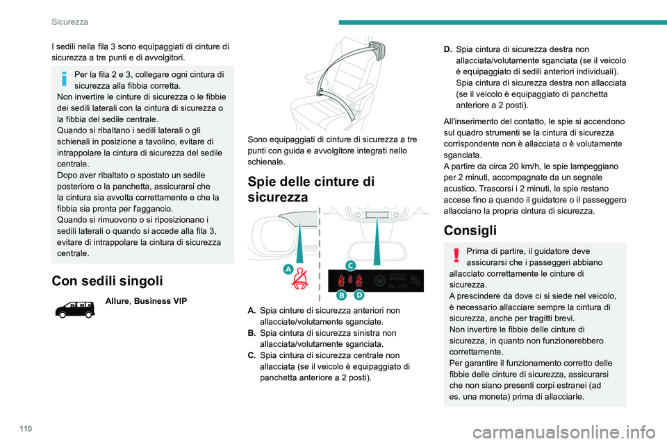 PEUGEOT EXPERT 2022 Manuale duso (in Italian) 11 0
Sicurezza
I sedili nella fila 3 sono equipaggiati di cinture di
sicurezza a tre punti e di avvolgitori.
Per la fila 2 e 3, collegare ogni cintura di
sicurezza alla fibbia corretta.
Non invertir PEUGEOT EXPERT 2022 Manuale duso (in Italian) 11 0
Sicurezza
I sedili nella fila 3 sono equipaggiati di cinture di
sicurezza a tre punti e di avvolgitori.
Per la fila 2 e 3, collegare ogni cintura di
sicurezza alla fibbia corretta.
Non invertir