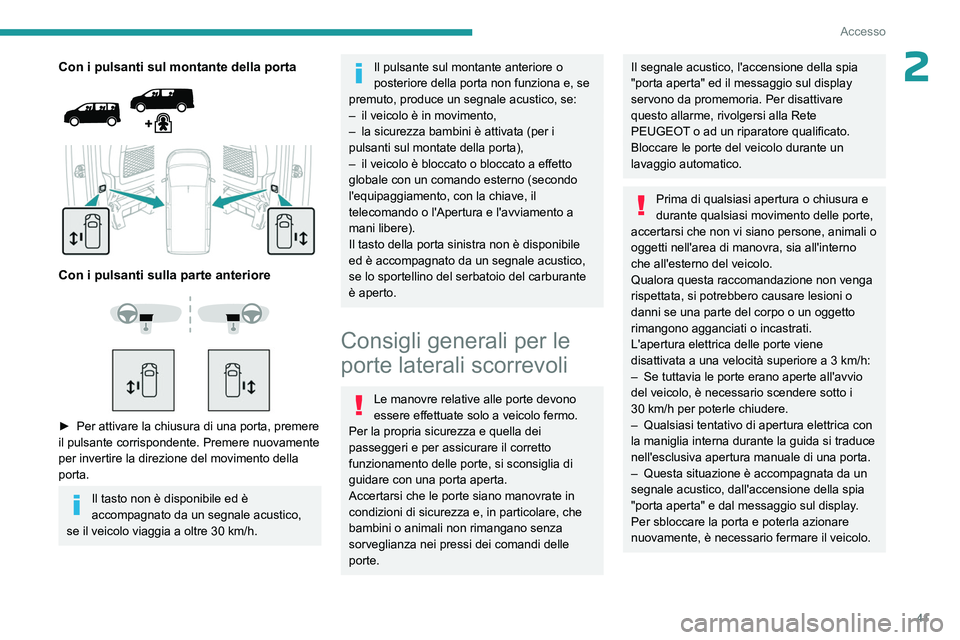 PEUGEOT EXPERT 2022 Manuale duso (in Italian) 41
Accesso
2Con i pulsanti sul montante della porta
Con i pulsanti sulla parte anteriore
► Per attivare la chiusura di una porta, premere
il pulsante corrispondente. Premere nuovament PEUGEOT EXPERT 2022 Manuale duso (in Italian) 41
Accesso
2Con i pulsanti sul montante della porta
Con i pulsanti sulla parte anteriore
► Per attivare la chiusura di una porta, premere
il pulsante corrispondente. Premere nuovament