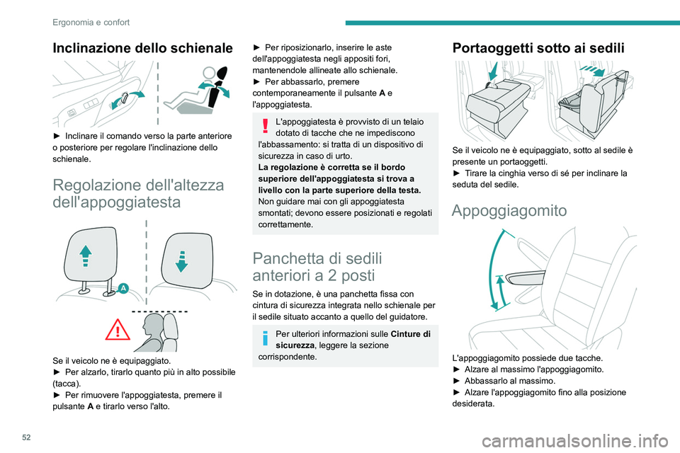 PEUGEOT EXPERT 2022 Manuale duso (in Italian) 52
Ergonomia e confort
Inclinazione dello schienale
► Inclinare il comando verso la parte anteriore
o posteriore per regolare l'inclinazione dello
schienale.
Regolazione dell'altezza
d PEUGEOT EXPERT 2022 Manuale duso (in Italian) 52
Ergonomia e confort
Inclinazione dello schienale
► Inclinare il comando verso la parte anteriore
o posteriore per regolare l'inclinazione dello
schienale.
Regolazione dell'altezza
d