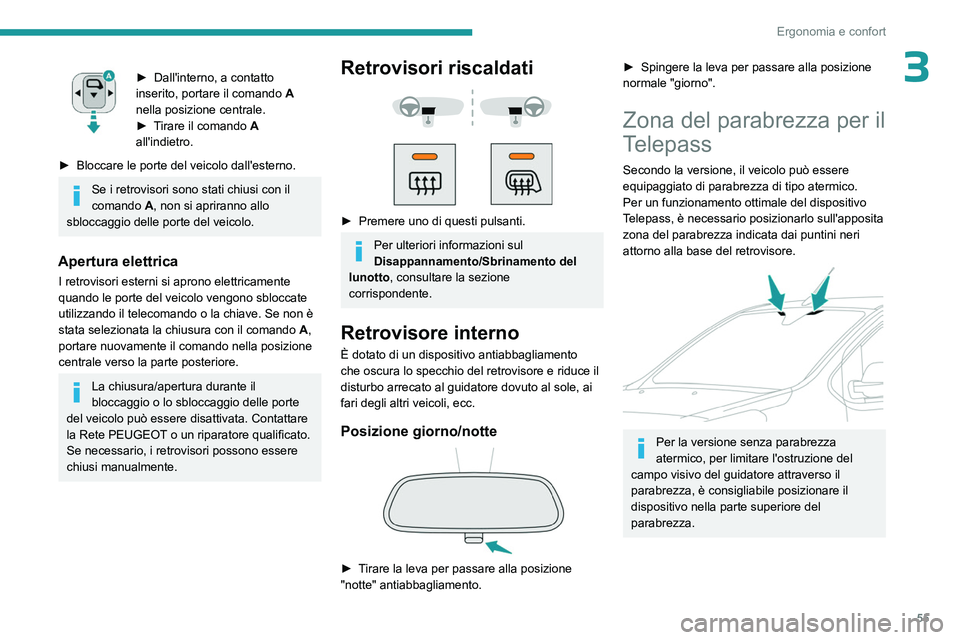 PEUGEOT EXPERT 2022 Manuale duso (in Italian) 55
Ergonomia e confort
3► Dall'interno, a contatto
inserito, portare il comando A
nella posizione centrale.
►
T
irare il comando A
all'indietro.
►
Bloccare le porte del veicol PEUGEOT EXPERT 2022 Manuale duso (in Italian) 55
Ergonomia e confort
3► Dall'interno, a contatto
inserito, portare il comando A
nella posizione centrale.
►
T
irare il comando A
all'indietro.
►
Bloccare le porte del veicol