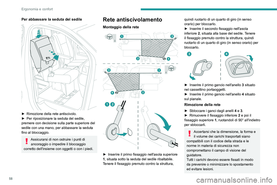 PEUGEOT EXPERT 2022 Manuale duso (in Italian) 58
Ergonomia e confort
Per abbassare la seduta del sedile
► Rimozione della rete antiscivolo.
► Per riposizionare la seduta del sedile,
premere con decisione sulla parte superiore del
sedile PEUGEOT EXPERT 2022 Manuale duso (in Italian) 58
Ergonomia e confort
Per abbassare la seduta del sedile
► Rimozione della rete antiscivolo.
► Per riposizionare la seduta del sedile,
premere con decisione sulla parte superiore del
sedile