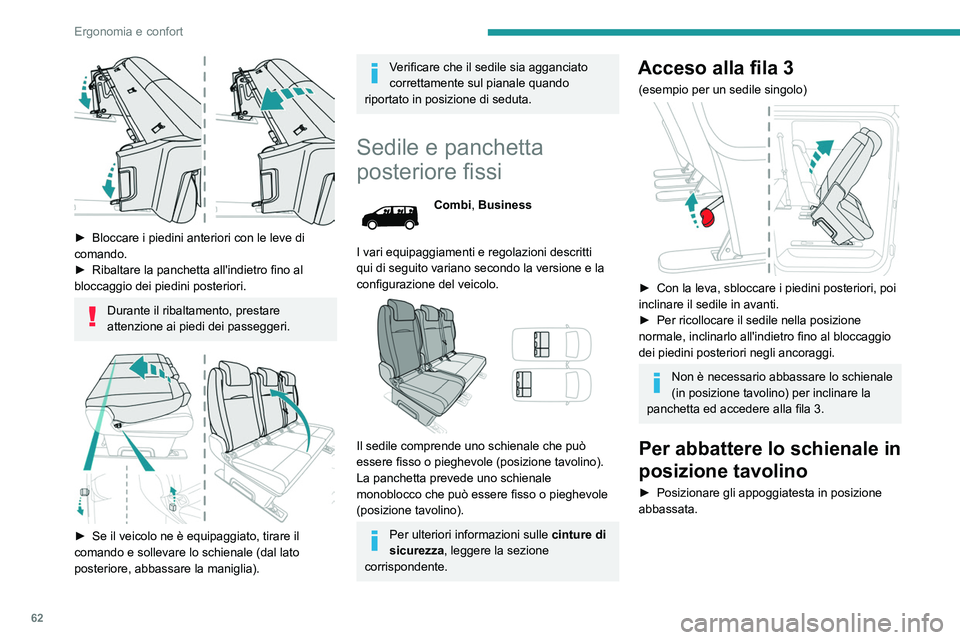 PEUGEOT EXPERT 2022 Manuale duso (in Italian) 62
Ergonomia e confort
► Bloccare i piedini anteriori con le leve di
comando.
►
Ribaltare la panchetta all'indietro fino al
bloccaggio dei piedini posteriori.
Durante il ribaltamento, pr PEUGEOT EXPERT 2022 Manuale duso (in Italian) 62
Ergonomia e confort
► Bloccare i piedini anteriori con le leve di
comando.
►
Ribaltare la panchetta all'indietro fino al
bloccaggio dei piedini posteriori.
Durante il ribaltamento, pr