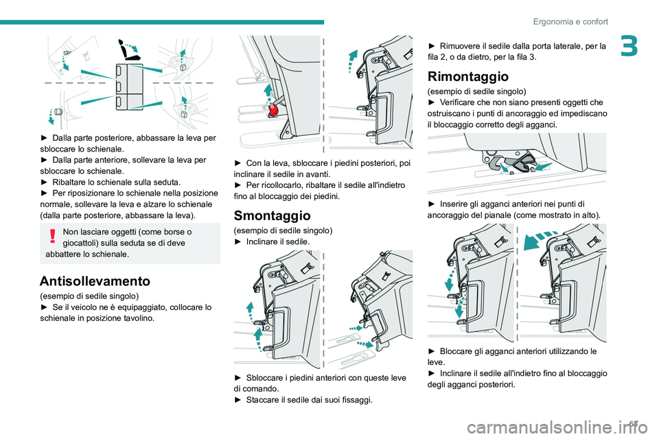 PEUGEOT EXPERT 2022 Manuale duso (in Italian) 63
Ergonomia e confort
3
► Dalla parte posteriore, abbassare la leva per
sbloccare lo schienale.
►
Dalla parte anteriore, sollevare la leva per
sbloccare lo schienale.
►
Ribaltare lo sc PEUGEOT EXPERT 2022 Manuale duso (in Italian) 63
Ergonomia e confort
3
► Dalla parte posteriore, abbassare la leva per
sbloccare lo schienale.
►
Dalla parte anteriore, sollevare la leva per
sbloccare lo schienale.
►
Ribaltare lo sc