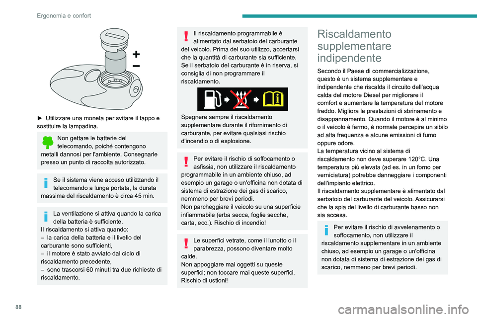 PEUGEOT EXPERT 2022 Manuale duso (in Italian) 88
Ergonomia e confort
► Utilizzare una moneta per svitare il tappo e
sostituire la lampadina.
Non gettare le batterie del
telecomando, poiché contengono
metalli dannosi per l'ambiente. Co PEUGEOT EXPERT 2022 Manuale duso (in Italian) 88
Ergonomia e confort
► Utilizzare una moneta per svitare il tappo e
sostituire la lampadina.
Non gettare le batterie del
telecomando, poiché contengono
metalli dannosi per l'ambiente. Co