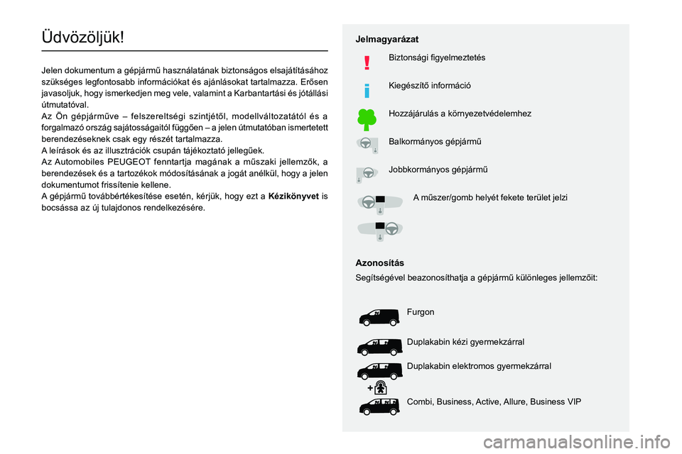 PEUGEOT EXPERT 2022  Kezelési útmutató (in Hungarian)   
 
 
 
 
 
  
  
  
  
   
   
 
  
 
  
 
  
 
  
