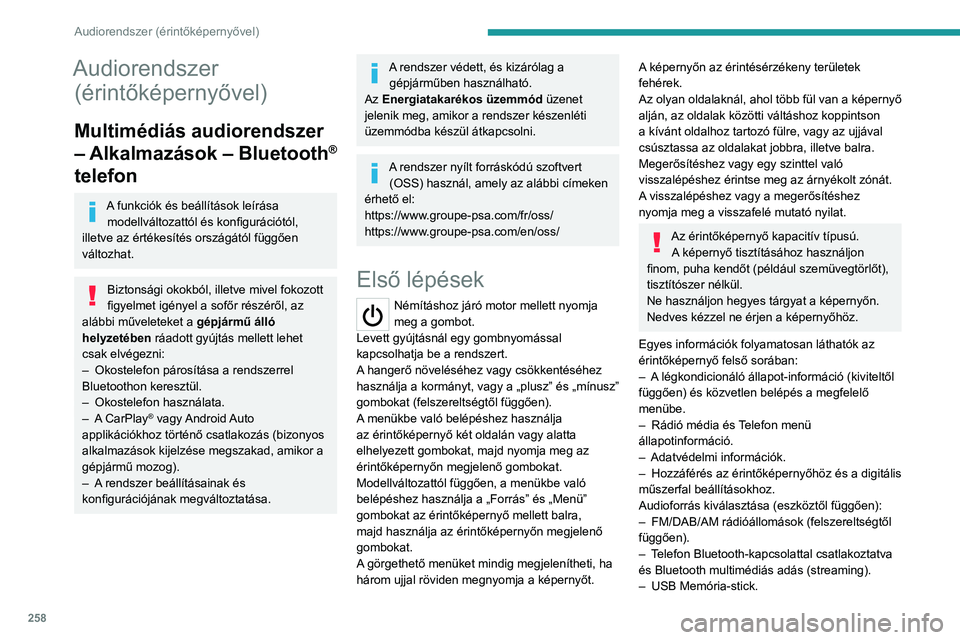 PEUGEOT EXPERT 2022 Kezelési útmutató (in Hungarian) 258
Audiorendszer (érintőképernyővel)
Audiorendszer (érintőképernyővel)
Multimédiás audiorendszer
– Alkalmazások – Bluetooth
®
telefon
A funkciók és beállítások leírása
model PEUGEOT EXPERT 2022 Kezelési útmutató (in Hungarian) 258
Audiorendszer (érintőképernyővel)
Audiorendszer (érintőképernyővel)
Multimédiás audiorendszer
– Alkalmazások – Bluetooth
®
telefon
A funkciók és beállítások leírása
model