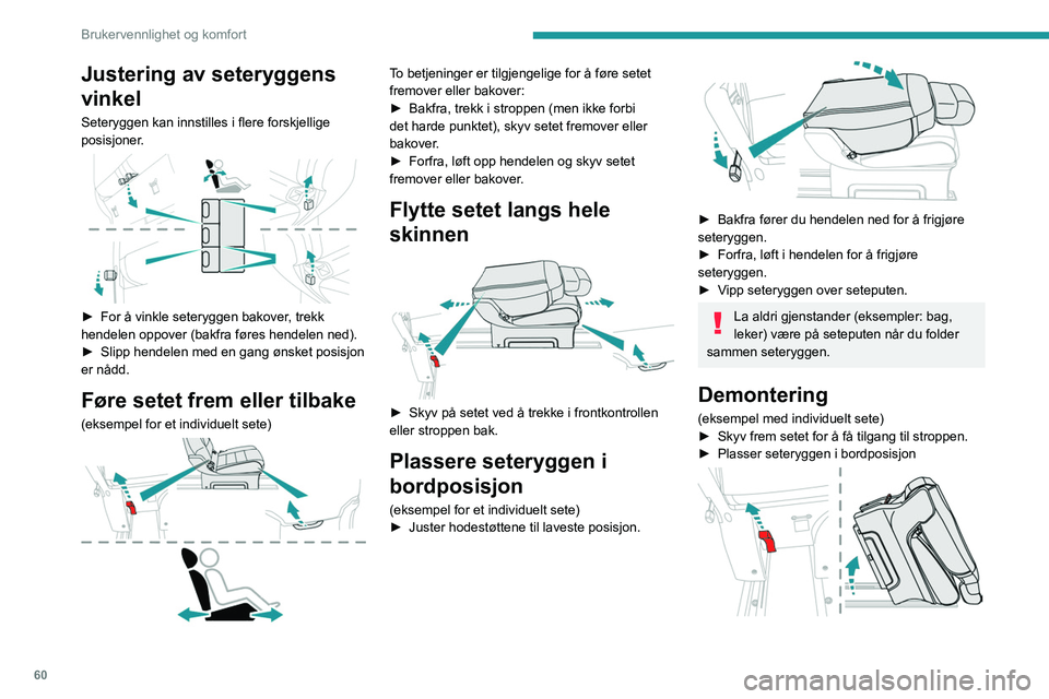 PEUGEOT EXPERT 2022 Instruksjoner for bruk (in Norwegian) 60
Brukervennlighet og komfort
Justering av seteryggens
vinkel
Seteryggen kan innstilles i flere forskjellige
posisjoner.
► For å vinkle seteryggen bakover, trekk
hendelen oppover (bakfra fà PEUGEOT EXPERT 2022 Instruksjoner for bruk (in Norwegian) 60
Brukervennlighet og komfort
Justering av seteryggens
vinkel
Seteryggen kan innstilles i flere forskjellige
posisjoner.
► For å vinkle seteryggen bakover, trekk
hendelen oppover (bakfra fÃ