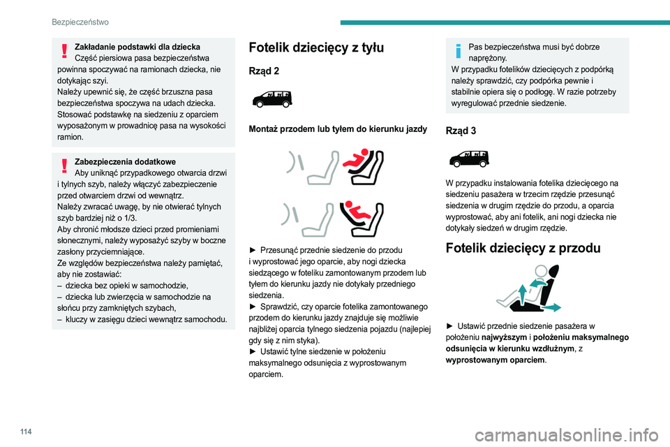 PEUGEOT EXPERT 2022 Instrukcja obsługi (in Polish) 11 4
Bezpieczeństwo
Zakładanie podstawki dla dzieckaCzęść piersiowa pasa bezpieczeństwa
powinna spoczywać na ramionach dziecka, nie
dotykając szyi.
Należy upewnić się, że część brzusz PEUGEOT EXPERT 2022 Instrukcja obsługi (in Polish) 11 4
Bezpieczeństwo
Zakładanie podstawki dla dzieckaCzęść piersiowa pasa bezpieczeństwa
powinna spoczywać na ramionach dziecka, nie
dotykając szyi.
Należy upewnić się, że część brzusz