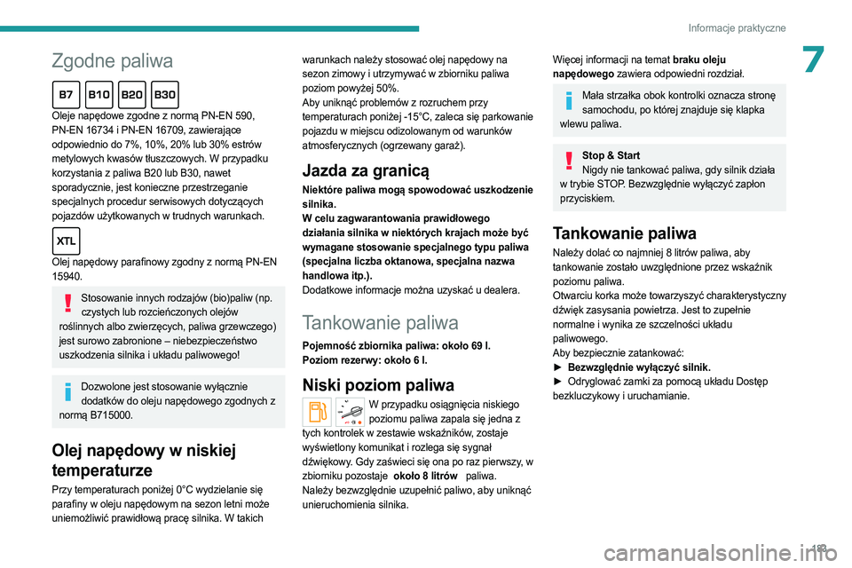 PEUGEOT EXPERT 2022  Instrukcja obsługi (in Polish)  
 
183
Informacje praktyczne
 
Peugeot i TotalEnergies,
partnerstwo dla osiągów!
Przez ponad 25 lat współpracy fi rmy TotalEnergies i Peugeot przesuwały 
granice  osiągów  w  rywalizacji  spor