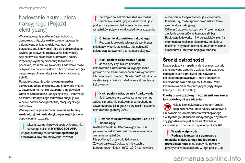 PEUGEOT EXPERT 2022 Instrukcja obsługi (in Polish) 194
Informacje praktyczne
Ładowanie akumulatora
trakcyjnego (Pojazd
elektryczny)
W celu ładowania podłączyć samochód do
domowego gniazdka elektrycznego (ładowanie
z domowego gniazdka elektr PEUGEOT EXPERT 2022 Instrukcja obsługi (in Polish) 194
Informacje praktyczne
Ładowanie akumulatora
trakcyjnego (Pojazd
elektryczny)
W celu ładowania podłączyć samochód do
domowego gniazdka elektrycznego (ładowanie
z domowego gniazdka elektr