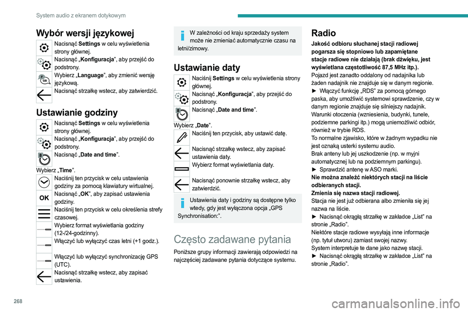 PEUGEOT EXPERT 2022 Instrukcja obsługi (in Polish) 268
System audio z ekranem dotykowym
Wybór wersji językowej
Nacisnąć Settings w celu wyświetlenia strony głównej.
Nacisnąć „Konfiguracja”, aby przejść do podstrony.
Wybierz „Language PEUGEOT EXPERT 2022 Instrukcja obsługi (in Polish) 268
System audio z ekranem dotykowym
Wybór wersji językowej
Nacisnąć Settings w celu wyświetlenia strony głównej.
Nacisnąć „Konfiguracja”, aby przejść do podstrony.
Wybierz „Language