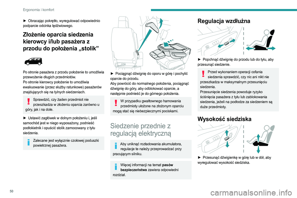 PEUGEOT EXPERT 2022  Instrukcja obsługi (in Polish) 50
Ergonomia i komfort
► Obracając pokrętło, wyregulować odpowiednio 
podparcie odcinka lędźwiowego.
Złożenie oparcia siedzenia 
kierowcy i/lub pasażera z 
przodu do położenia „stolik