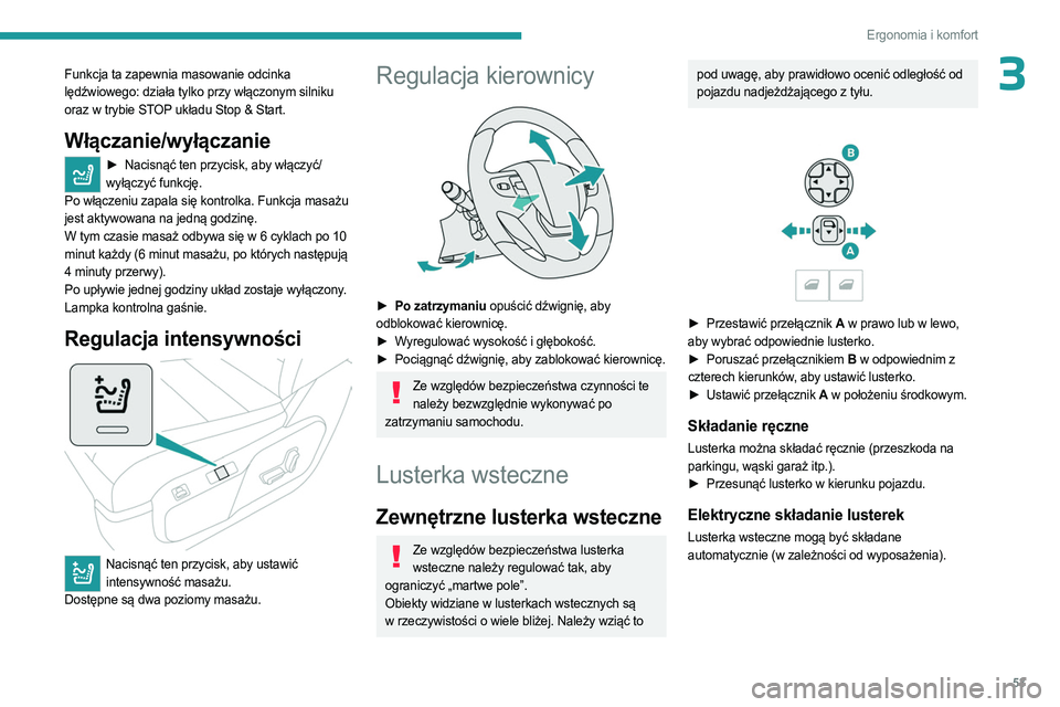 PEUGEOT EXPERT 2022  Instrukcja obsługi (in Polish) 53
Ergonomia i komfort
3Funkcja ta zapewnia masowanie odcinka 
lędźwiowego: działa tylko przy włączonym silniku 
oraz w trybie STOP układu Stop & Start.
Włączanie/wyłączanie
► Nacisnąć t