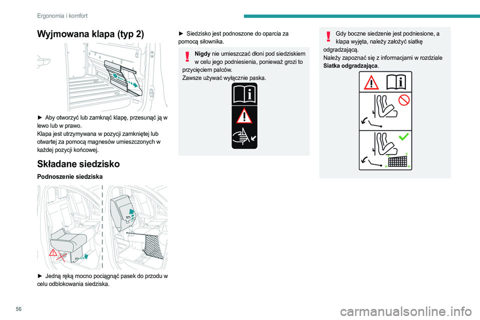 PEUGEOT EXPERT 2022  Instrukcja obsługi (in Polish) 56
Ergonomia i komfort
Wyjmowana klapa (typ 2) 
 
► Aby otworzyć lub zamknąć klapę, przesunąć ją w 
lewo lub w prawo.
Klapa jest utrzymywana w pozycji zamkniętej lub 
otwartej za pomocą mag
