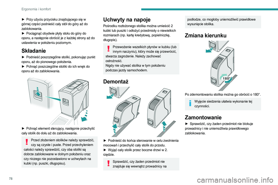 PEUGEOT EXPERT 2022  Instrukcja obsługi (in Polish) 78
Ergonomia i komfort
► Przy użyciu przycisku znajdującego się w 
górnej części podnieść cały stół do góry aż do 
zablokowania.
►
 
Pociągnąć obydwie płyty stołu do góry do
  
