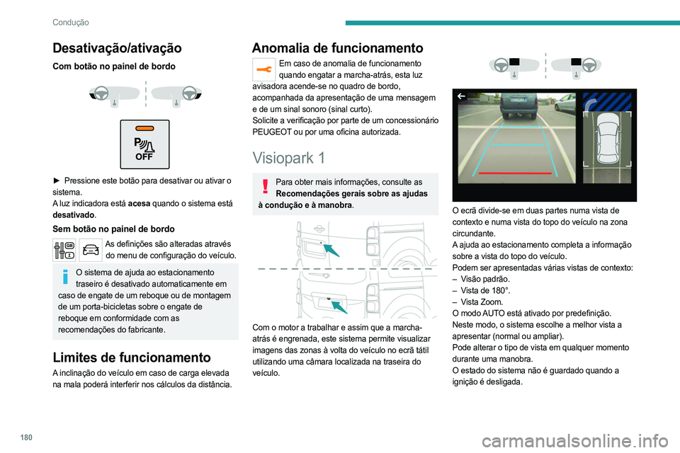 PEUGEOT EXPERT 2022 Manual de utilização (in Portuguese) 180
Condução
Desativação/ativação
Com botão no painel de bordo
► Pressione este botão para desativar ou ativar o
sistema.
A luz indicadora está acesa quando o sistema está
desati PEUGEOT EXPERT 2022 Manual de utilização (in Portuguese) 180
Condução
Desativação/ativação
Com botão no painel de bordo
► Pressione este botão para desativar ou ativar o
sistema.
A luz indicadora está acesa quando o sistema está
desati