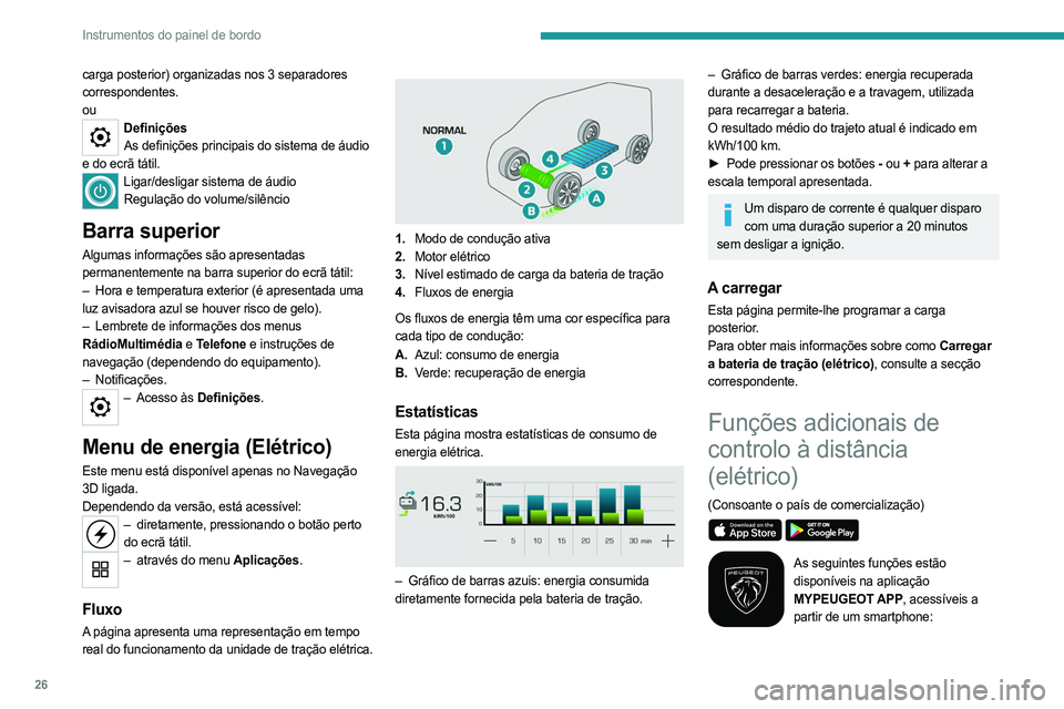 PEUGEOT EXPERT 2022 Manual de utilização (in Portuguese) 26
Instrumentos do painel de bordo
carga posterior) organizadas nos 3 separadores
correspondentes.
ou
DefiniçõesAs definições principais do sistema de áudio
e do ecrã tátil.
Ligar/desligar si PEUGEOT EXPERT 2022 Manual de utilização (in Portuguese) 26
Instrumentos do painel de bordo
carga posterior) organizadas nos 3 separadores
correspondentes.
ou
DefiniçõesAs definições principais do sistema de áudio
e do ecrã tátil.
Ligar/desligar si