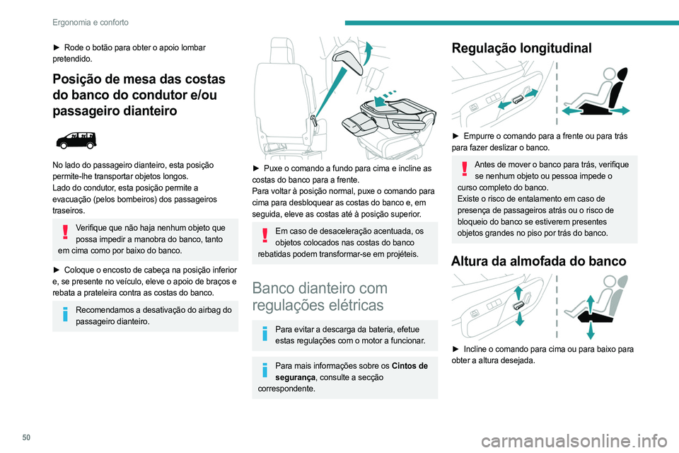 PEUGEOT EXPERT 2022 Manual de utilização (in Portuguese) 50
Ergonomia e conforto
► Rode o botão para obter o apoio lombar
pretendido.
Posição de mesa das costas
do banco do condutor e/ou
passageiro dianteiro
No lado do passageiro dianteiro, esta PEUGEOT EXPERT 2022 Manual de utilização (in Portuguese) 50
Ergonomia e conforto
► Rode o botão para obter o apoio lombar
pretendido.
Posição de mesa das costas
do banco do condutor e/ou
passageiro dianteiro
No lado do passageiro dianteiro, esta