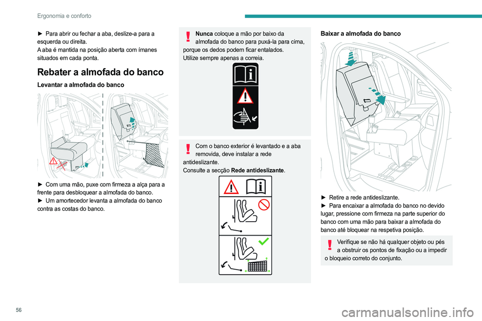 PEUGEOT EXPERT 2022 Manual de utilização (in Portuguese) 56
Ergonomia e conforto
► Para abrir ou fechar a aba, deslize-a para a
esquerda ou direita.
A aba é mantida na posição aberta com ímanes
situados em cada ponta.
Rebater a almofada do banco
Lev PEUGEOT EXPERT 2022 Manual de utilização (in Portuguese) 56
Ergonomia e conforto
► Para abrir ou fechar a aba, deslize-a para a
esquerda ou direita.
A aba é mantida na posição aberta com ímanes
situados em cada ponta.
Rebater a almofada do banco
Lev